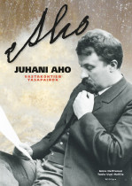 Juhani Aho. Vastakohtien tasapainoa